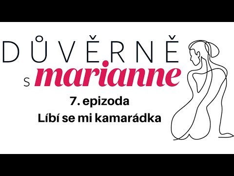 Podcast Důvěrně s Marianne #7: Líbí se mi kamarádka